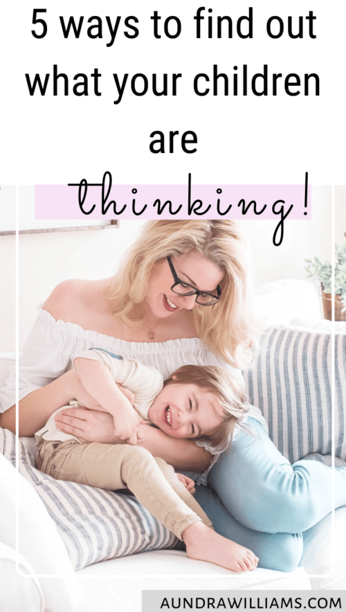 5 ways to find out what your children are thinking