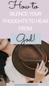 how to silence your thoughts to hear from God