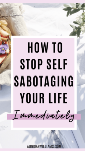 How to stop self sabotaging yourself