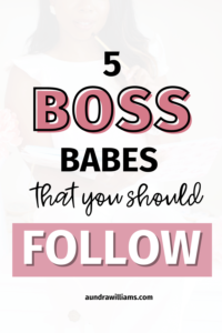 5 boss babes that you should follow